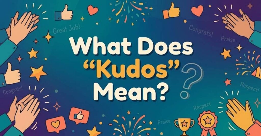What Does "Kudos" Mean?
